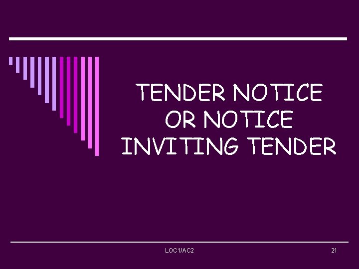 TENDER NOTICE OR NOTICE INVITING TENDER LOC 1/AC 2 21 