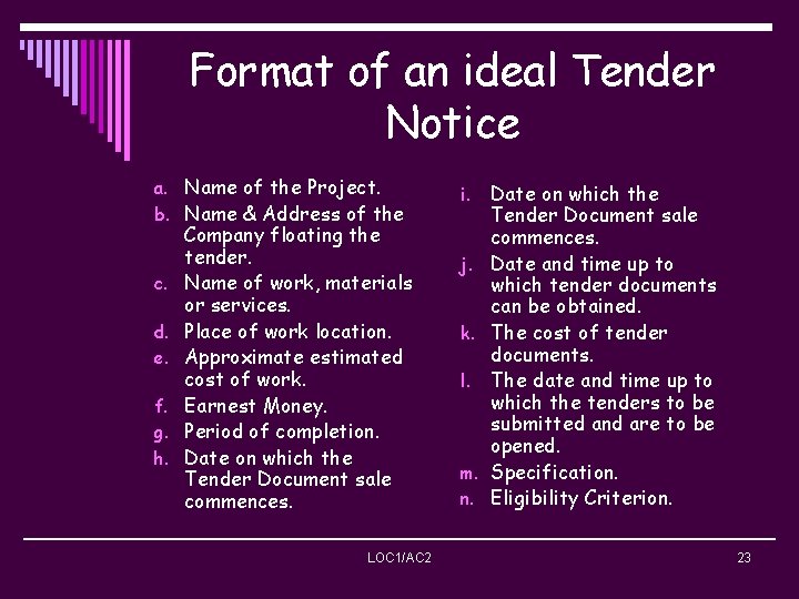 Format of an ideal Tender Notice a. Name of the Project. b. Name &