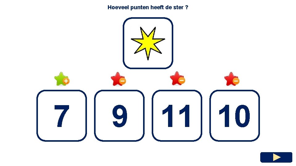 Hoeveel punten heeft de ster ? 7 9 11 10 