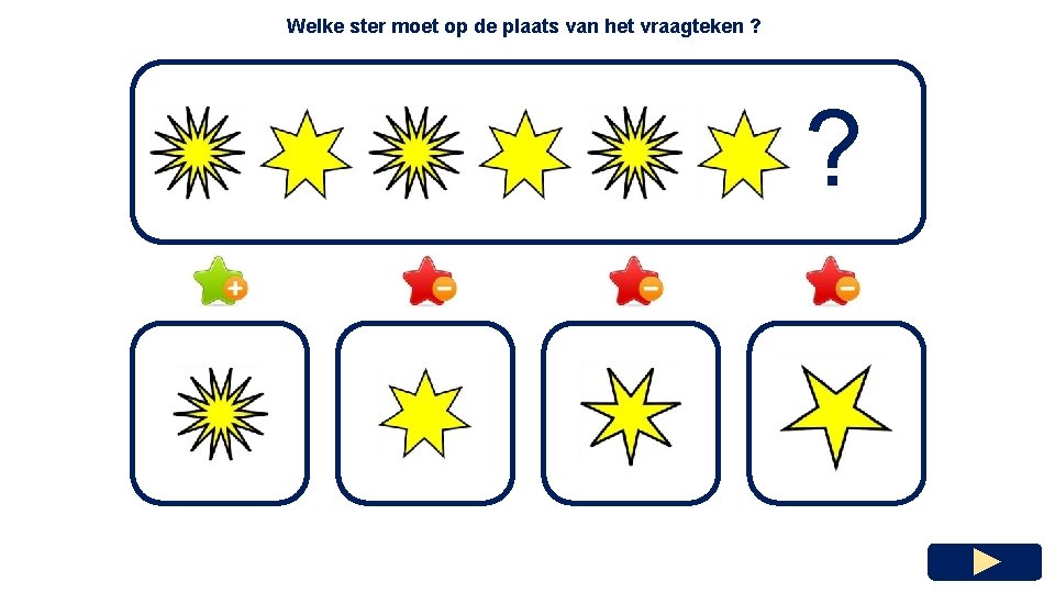Welke ster moet op de plaats van het vraagteken ? ? 