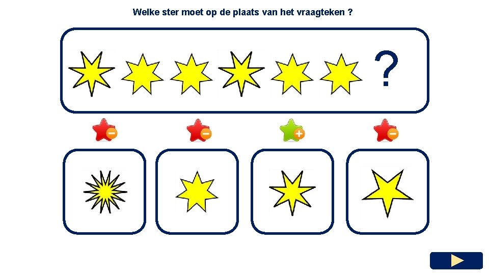 Welke ster moet op de plaats van het vraagteken ? ? 