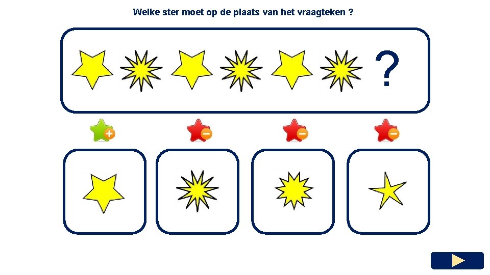 Welke ster moet op de plaats van het vraagteken ? ? 