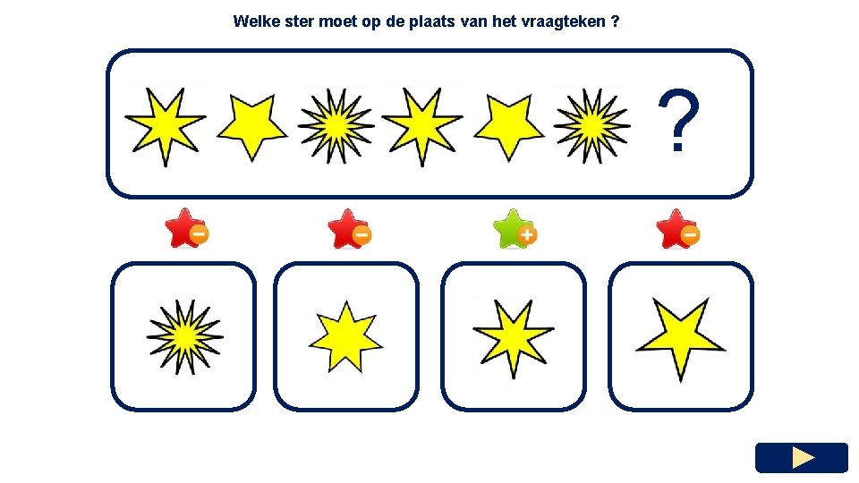 Welke ster moet op de plaats van het vraagteken ? ? 