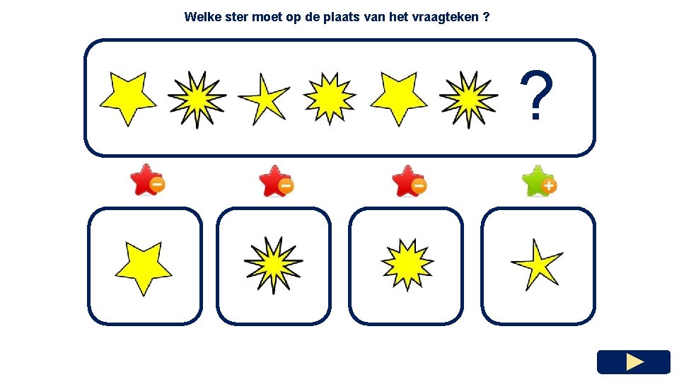 Welke ster moet op de plaats van het vraagteken ? ? 