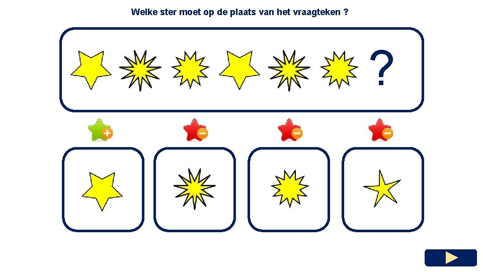 Welke ster moet op de plaats van het vraagteken ? ? 