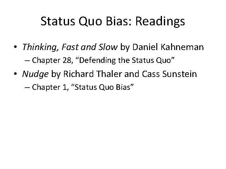 Status Quo Bias: Readings • Thinking, Fast and Slow by Daniel Kahneman – Chapter