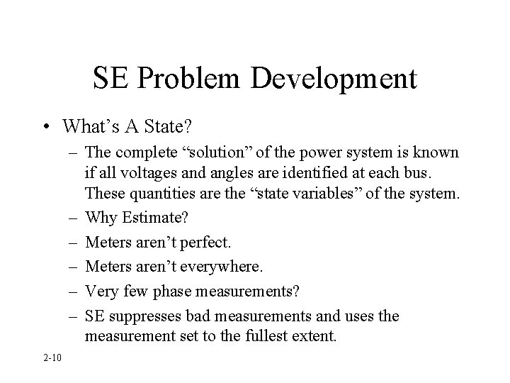 SE Problem Development • What’s A State? – The complete “solution” of the power