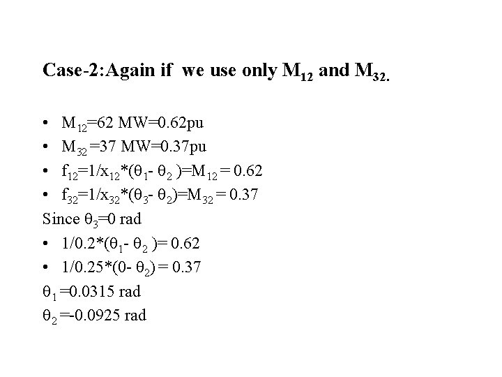 Case-2: Again if we use only M 12 and M 32. • M 12=62