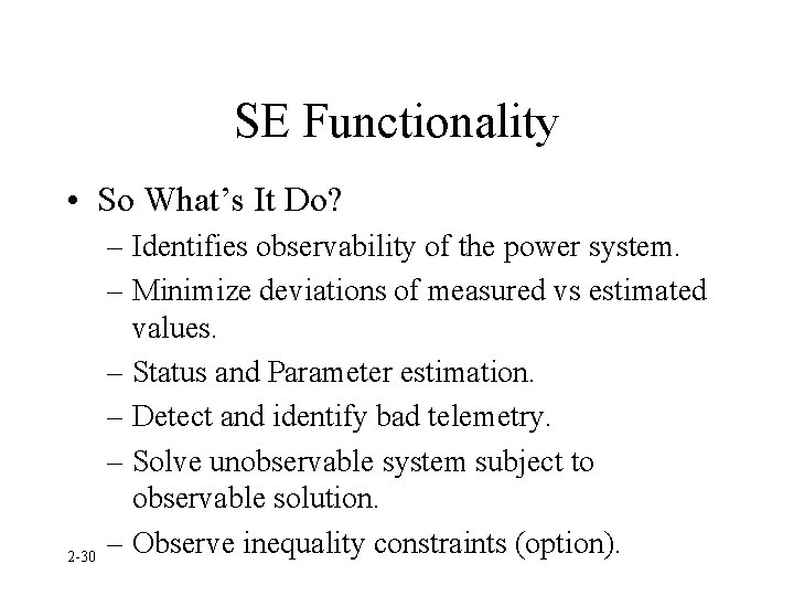 SE Functionality • So What’s It Do? 2 -30 – Identifies observability of the