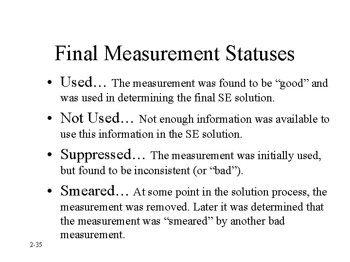 Final Measurement Statuses • Used… The measurement was found to be “good” and was