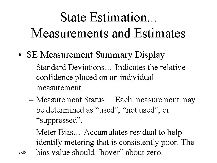 State Estimation. . . Measurements and Estimates • SE Measurement Summary Display 2 -39