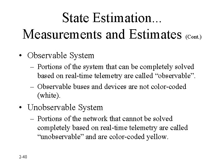 State Estimation. . . Measurements and Estimates (Cont. ) • Observable System – Portions