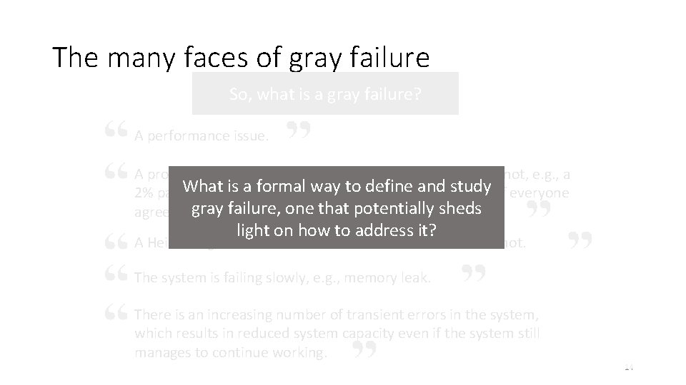 The many faces of gray failure So, what is a gray failure? A performance