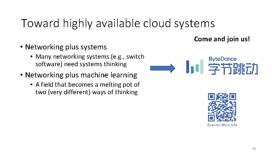 Toward highly available cloud systems • Networking plus systems Come and join us! •