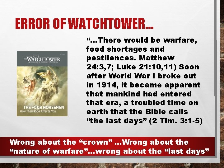 ERROR OF WATCHTOWER… “…There would be warfare, food shortages and pestilences. Matthew 24: 3,