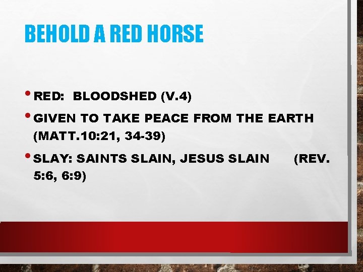 BEHOLD A RED HORSE • RED: BLOODSHED (V. 4) • GIVEN TO TAKE PEACE