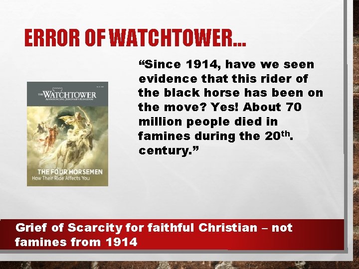 ERROR OF WATCHTOWER… “Since 1914, have we seen evidence that this rider of the