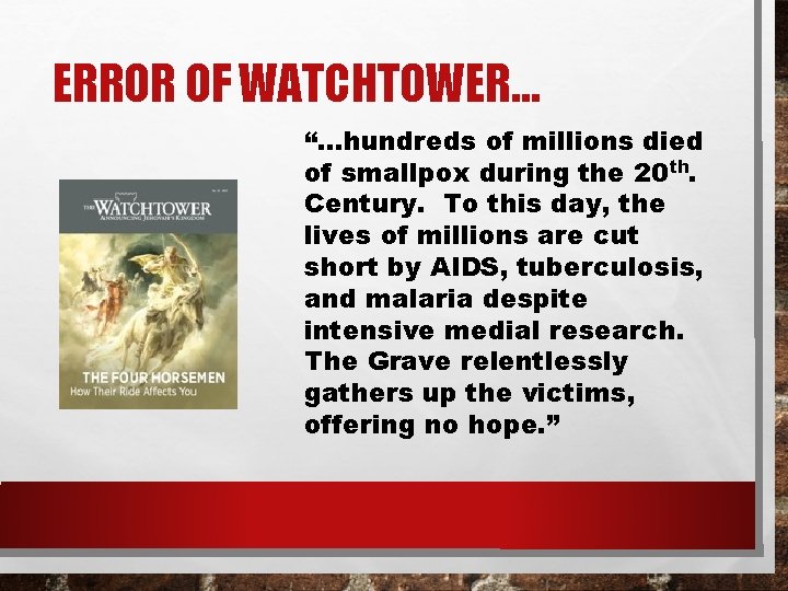 ERROR OF WATCHTOWER… “…hundreds of millions died of smallpox during the 20 th. Century.