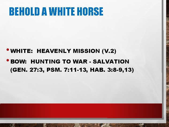 BEHOLD A WHITE HORSE • WHITE: HEAVENLY MISSION (V. 2) • BOW: HUNTING TO