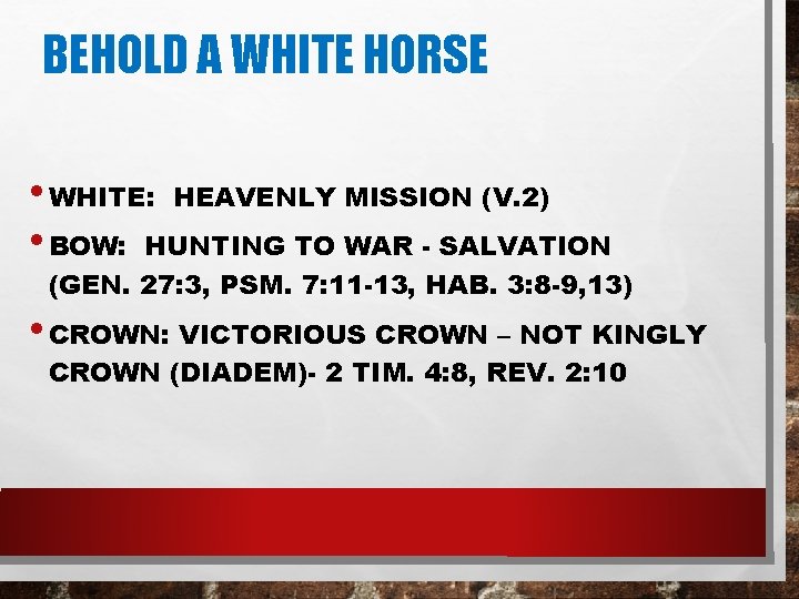 BEHOLD A WHITE HORSE • WHITE: HEAVENLY MISSION (V. 2) • BOW: HUNTING TO