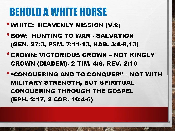 BEHOLD A WHITE HORSE • WHITE: HEAVENLY MISSION (V. 2) • BOW: HUNTING TO