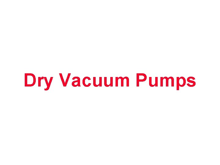 Dry Vacuum Pumps 