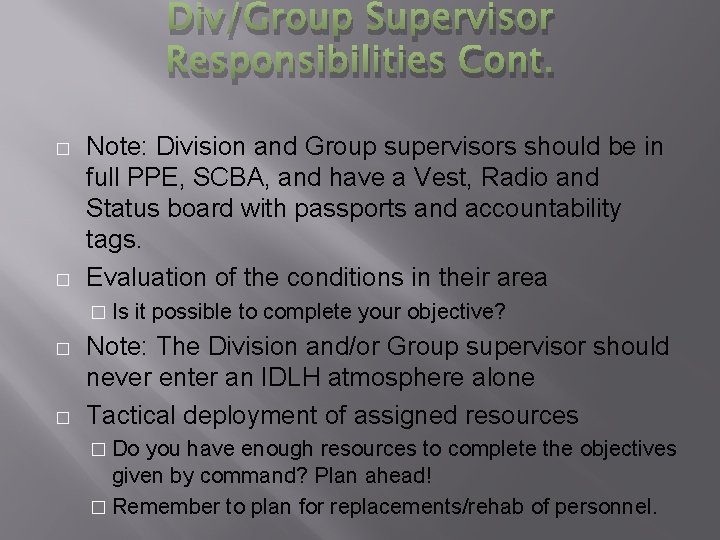 Div/Group Supervisor Responsibilities Cont. � � Note: Division and Group supervisors should be in