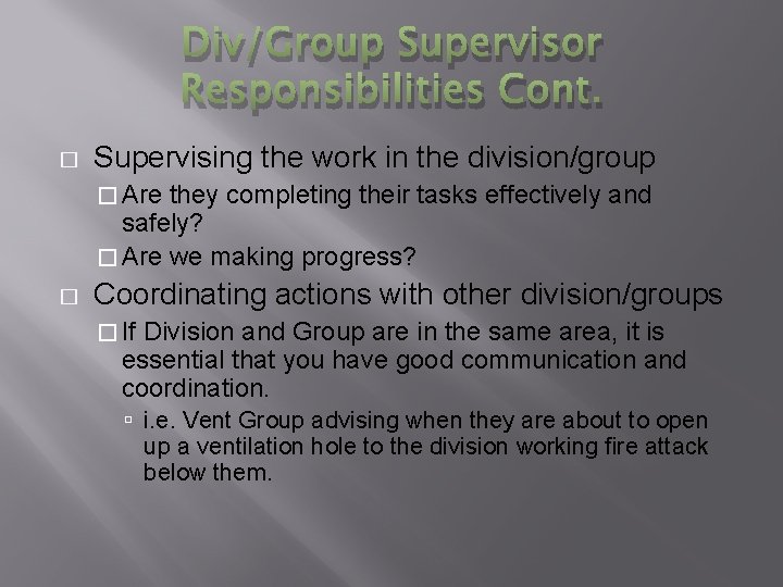 Div/Group Supervisor Responsibilities Cont. � Supervising the work in the division/group � Are they