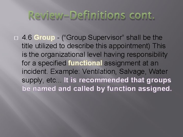 Review-Definitions cont. � 4. 6 Group - (“Group Supervisor” shall be the title utilized