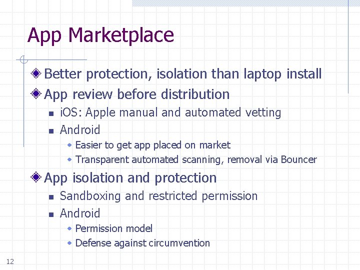 App Marketplace Better protection, isolation than laptop install App review before distribution n n