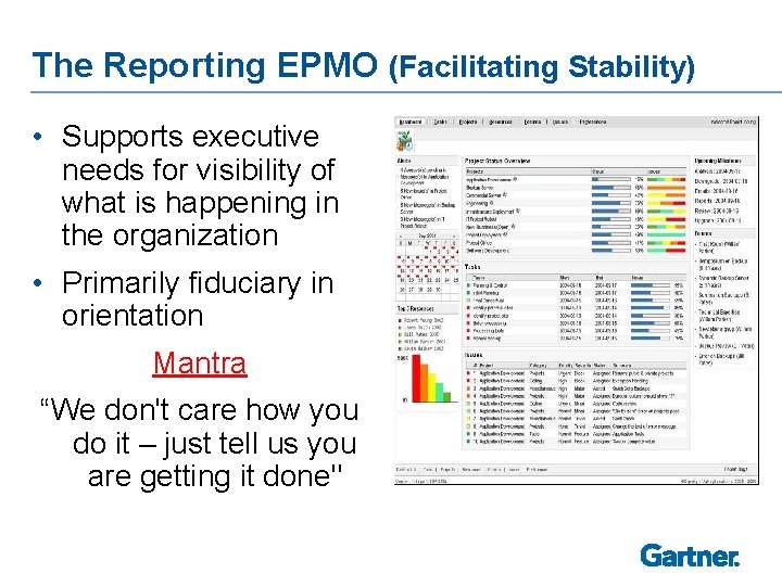 The Reporting EPMO (Facilitating Stability) • Supports executive needs for visibility of what is