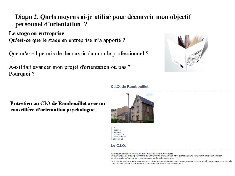 Diapo 2. Quels moyens ai-je utilisé pour découvrir mon objectif personnel d’orientation ? Le
