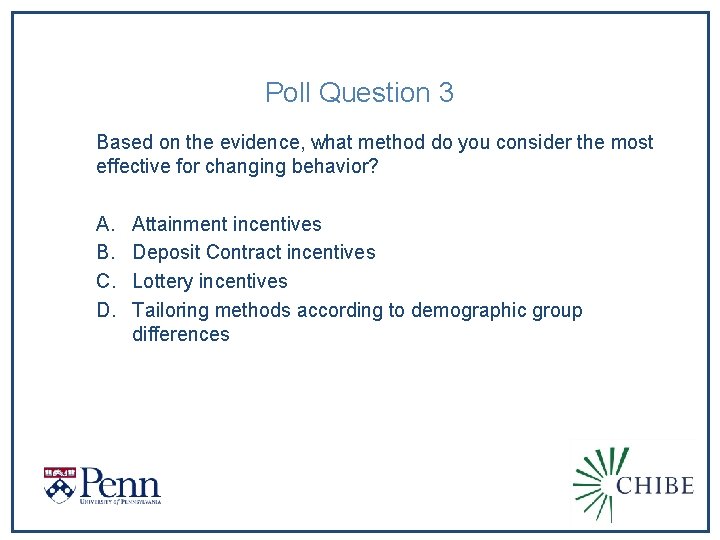 Poll Question 3 Based on the evidence, what method do you consider the most