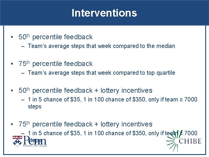 Interventions • 50 th percentile feedback – Team’s average steps that week compared to