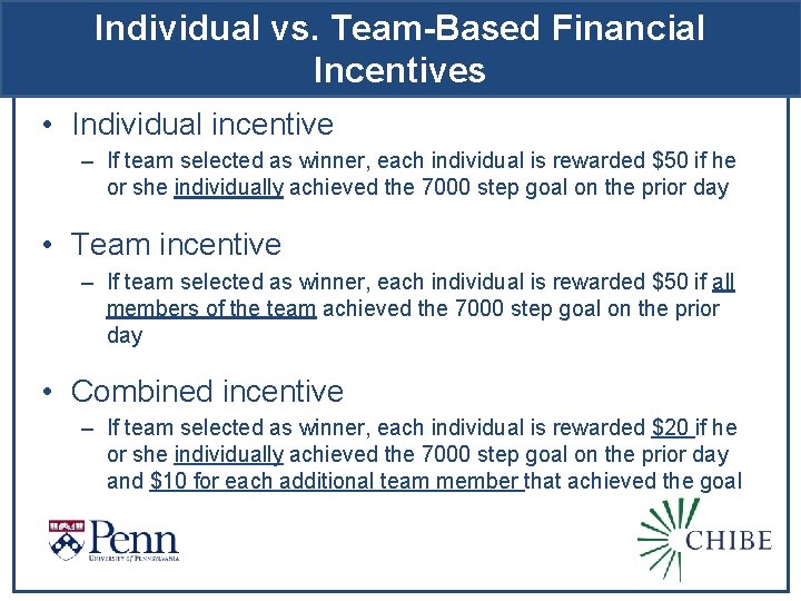 Individual vs. Team-Based Financial Incentives • Individual incentive – If team selected as winner,