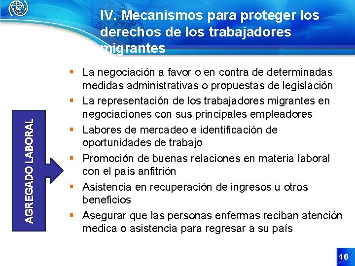 AGREGADO LABORAL IV. Mecanismos para proteger los derechos de los trabajadores migrantes § La