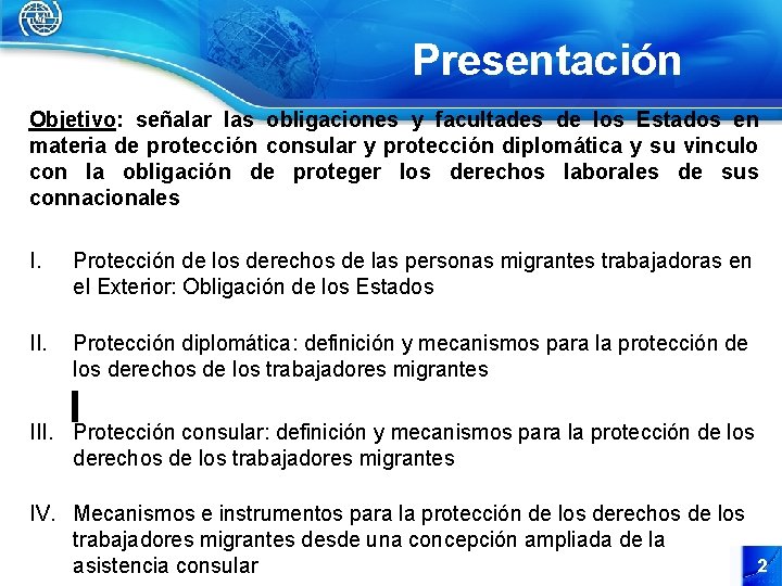 Presentación Objetivo: señalar las obligaciones y facultades de los Estados en materia de protección