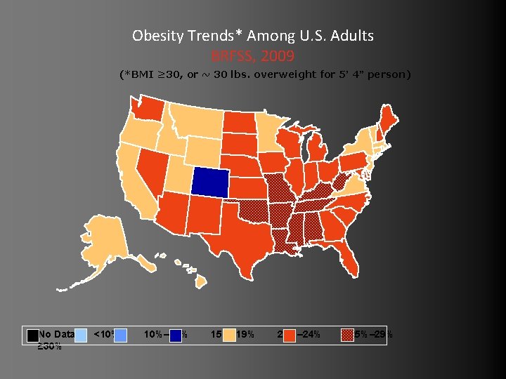 Obesity Trends* Among U. S. Adults BRFSS, 2009 (*BMI ≥ 30, or ~ 30