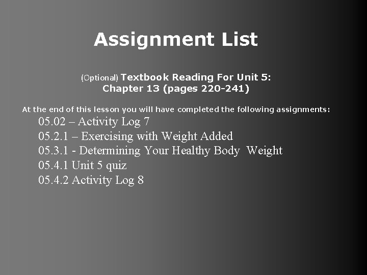 Assignment List (Optional) Textbook Reading For Unit 5: Chapter 13 (pages 220 -241) At