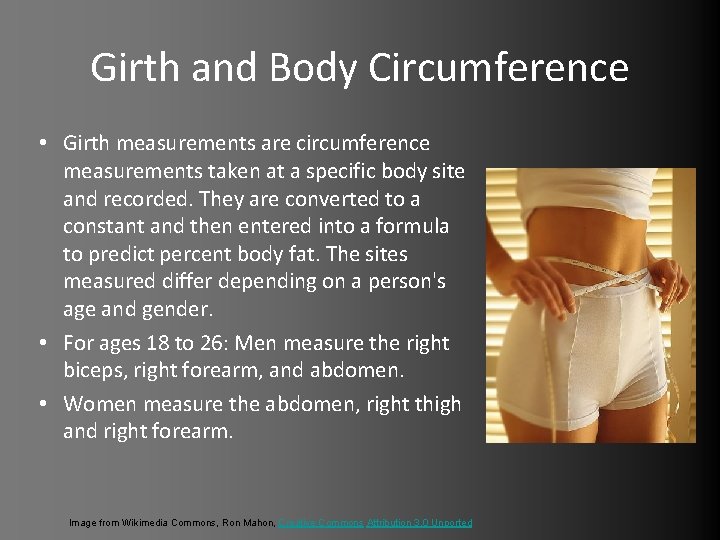 Girth and Body Circumference • Girth measurements are circumference measurements taken at a specific