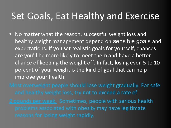 Set Goals, Eat Healthy and Exercise • No matter what the reason, successful weight