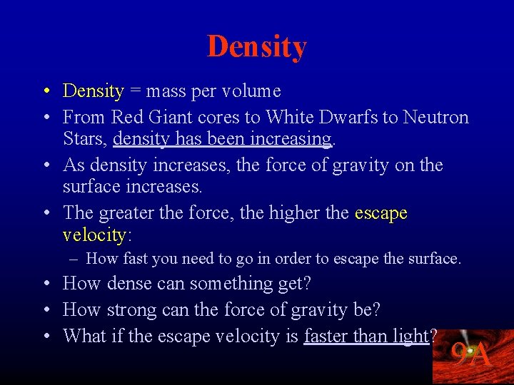 Density • Density = mass per volume • From Red Giant cores to White