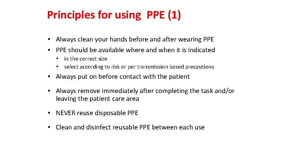 Principles for using PPE (1) • Always clean your hands before and after wearing