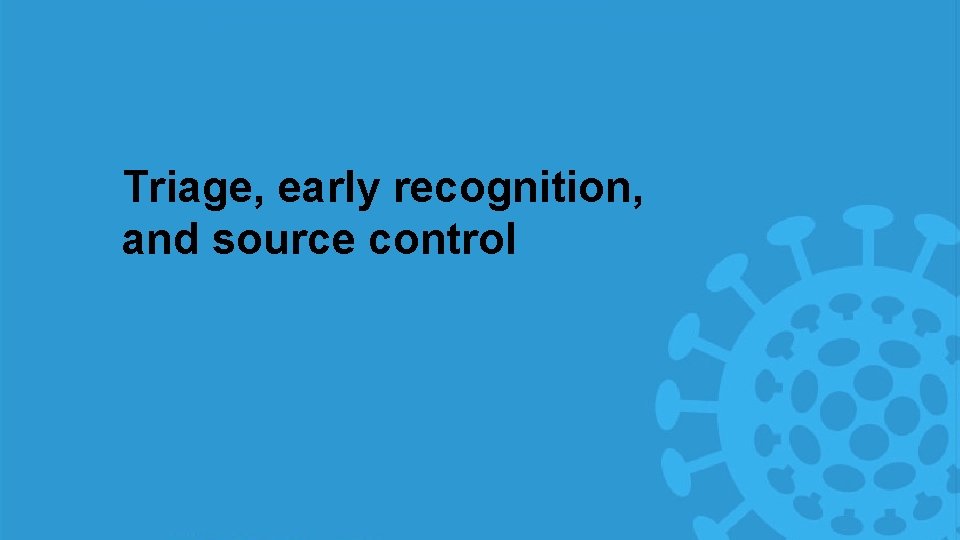 Triage, early recognition, and source control 