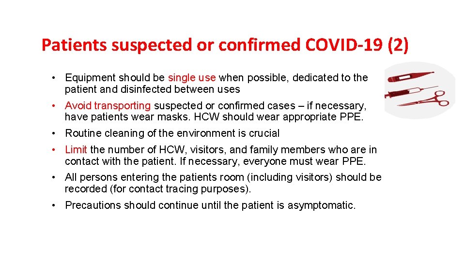 Patients suspected or confirmed COVID-19 (2) • Equipment should be single use when possible,