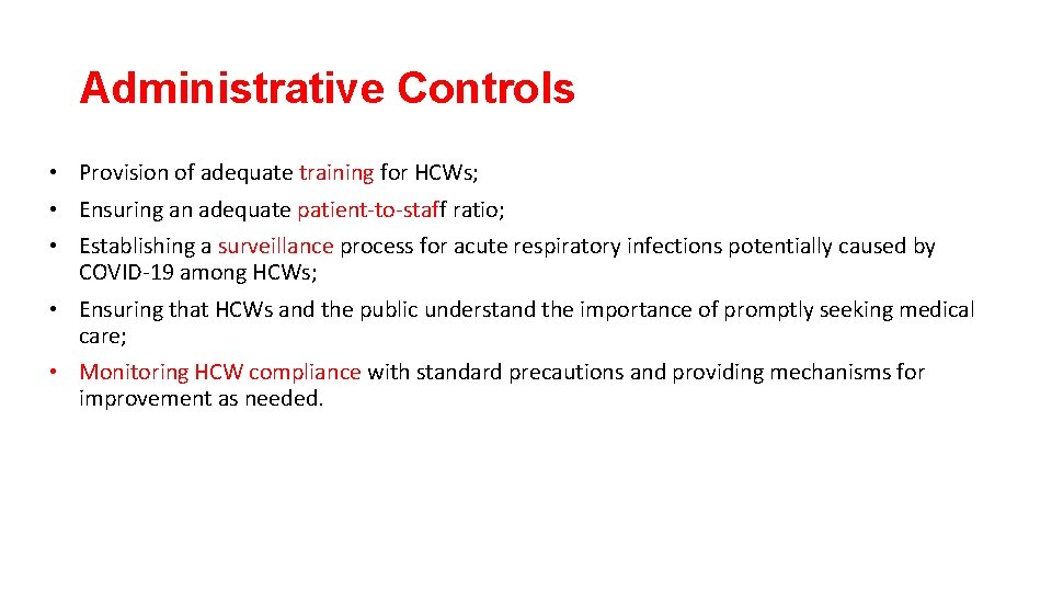 Administrative Controls • Provision of adequate training for HCWs; • Ensuring an adequate patient-to-staff