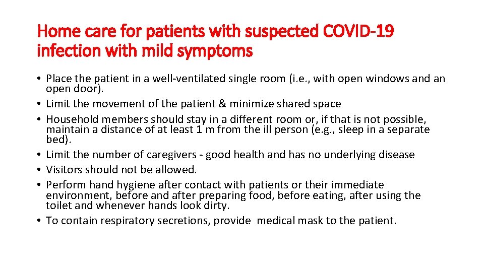 Home care for patients with suspected COVID-19 infection with mild symptoms • Place the