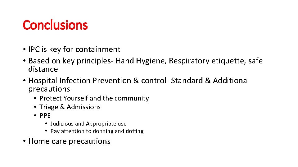 Conclusions • IPC is key for containment • Based on key principles- Hand Hygiene,