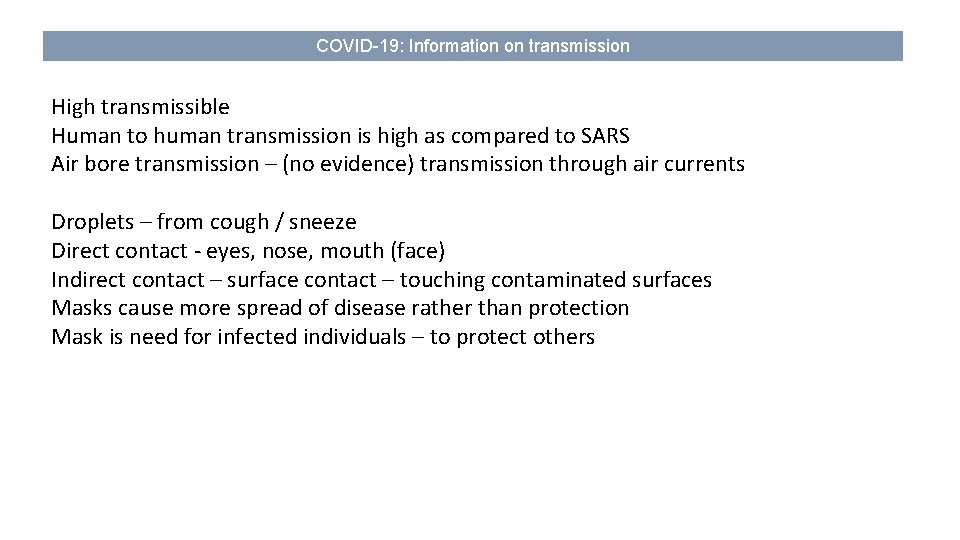 COVID-19: Information on transmission High transmissible Human to human transmission is high as compared