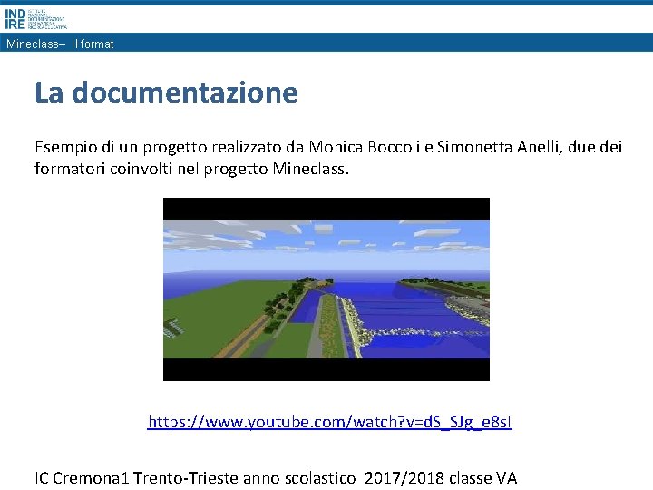 Mineclass– Il format La documentazione Esempio di un progetto realizzato da Monica Boccoli e